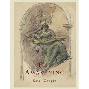 The Awakening -- Kate Chopin